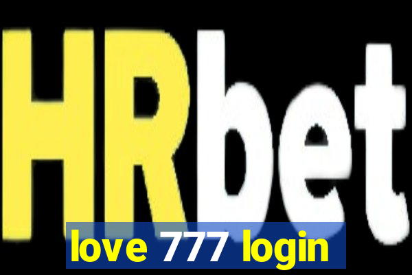 love 777 login