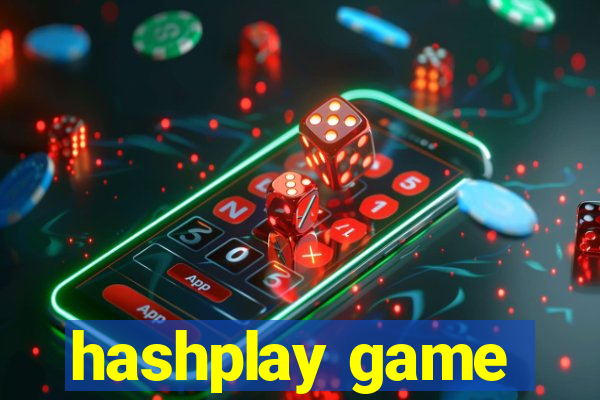 hashplay game