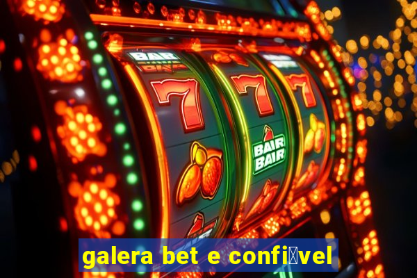 galera bet e confi谩vel