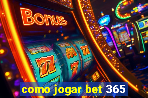 como jogar bet 365