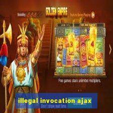 illegal invocation ajax