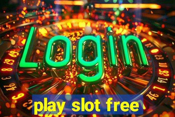 play slot free