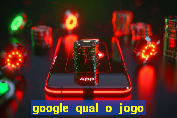 google qual o jogo que ganha dinheiro