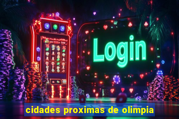 cidades proximas de olimpia