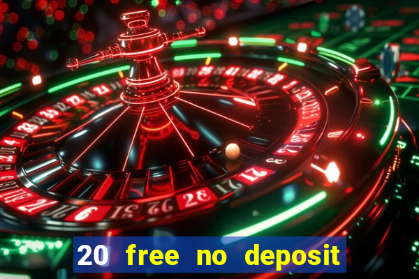 20 free no deposit casino uk 2022