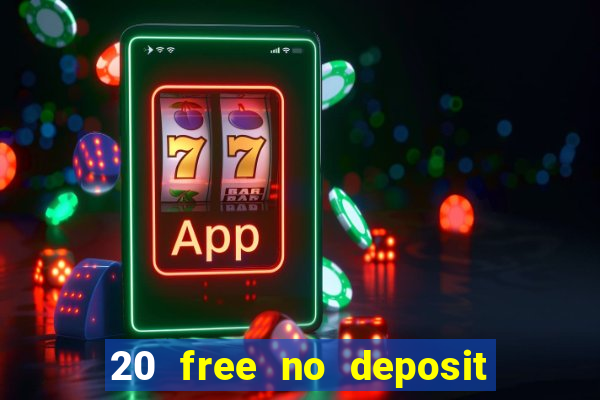 20 free no deposit casino uk 2022