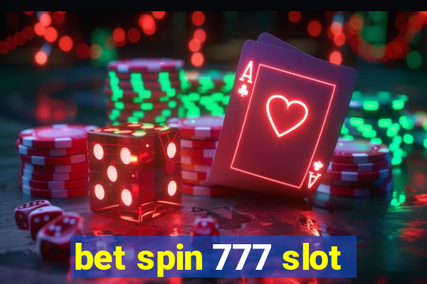 bet spin 777 slot