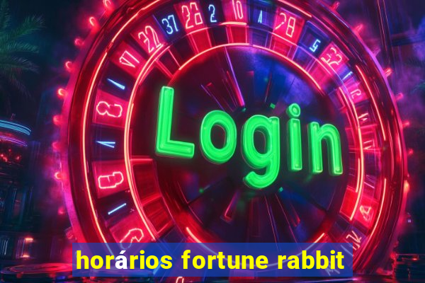 horários fortune rabbit