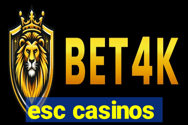 esc casinos