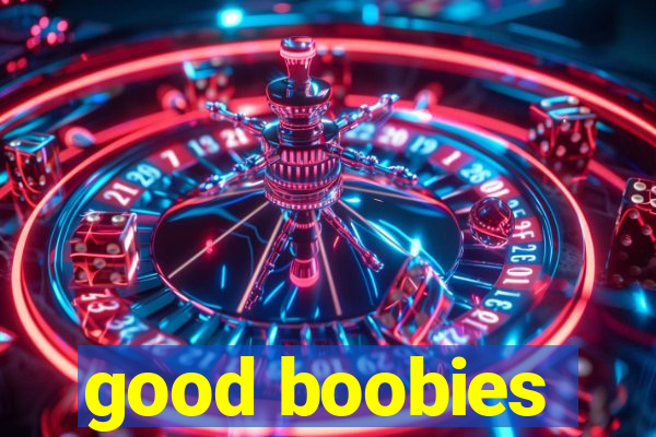 good boobies