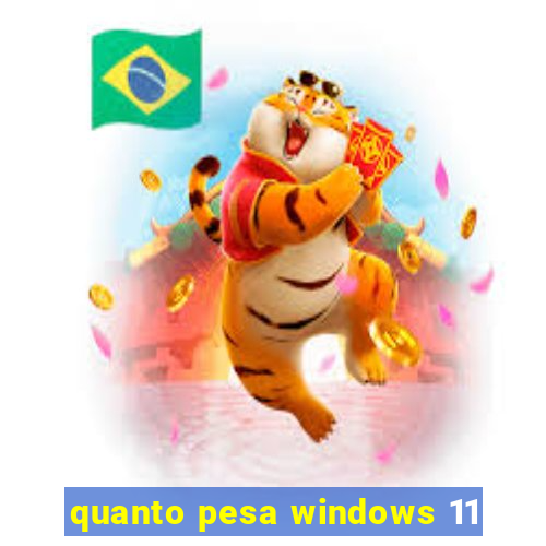 quanto pesa windows 11