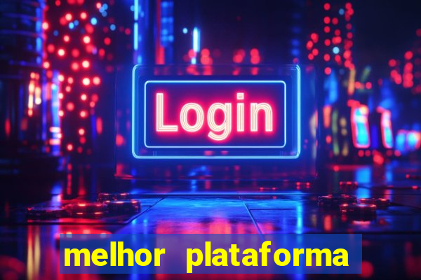 melhor plataforma para jogar no tigrinho