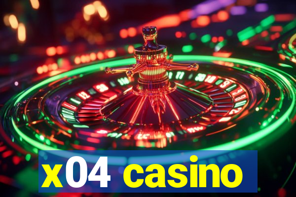 x04 casino