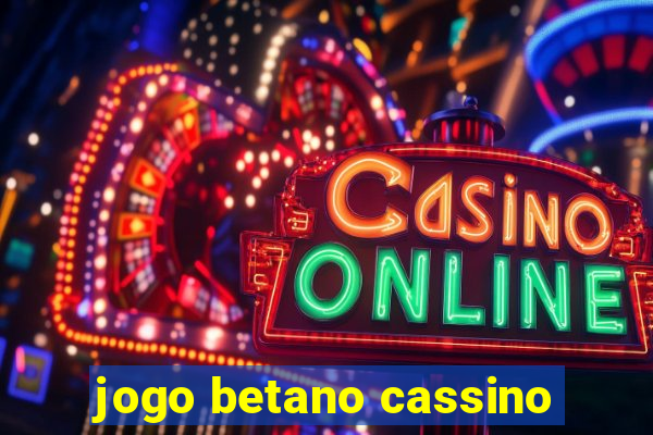 jogo betano cassino