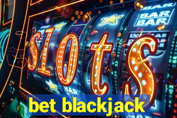 bet blackjack