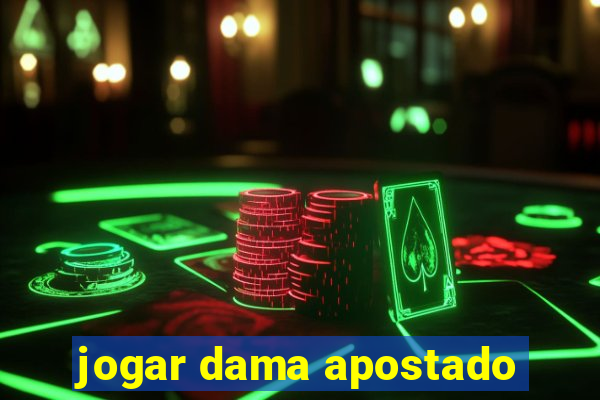 jogar dama apostado