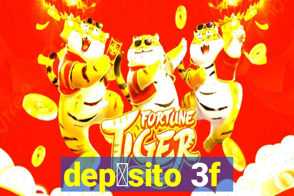 dep贸sito 3f