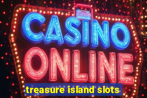 treasure island slots