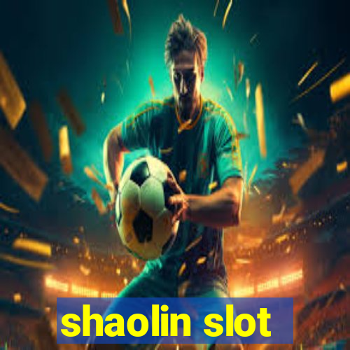 shaolin slot