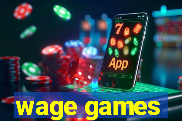 wage games