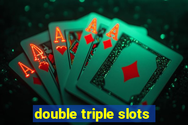 double triple slots