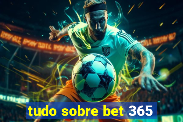 tudo sobre bet 365