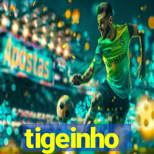 tigeinho