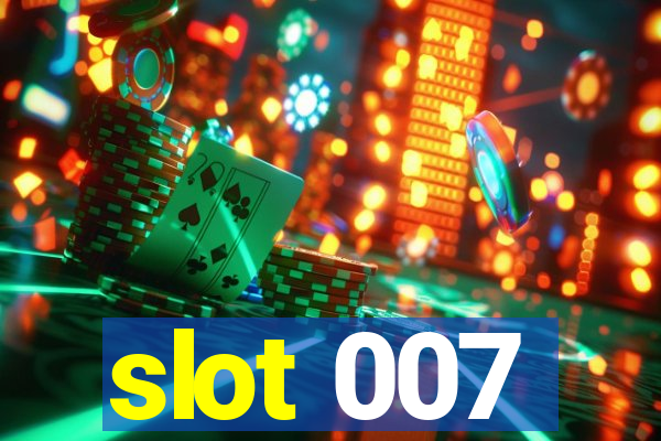 slot 007