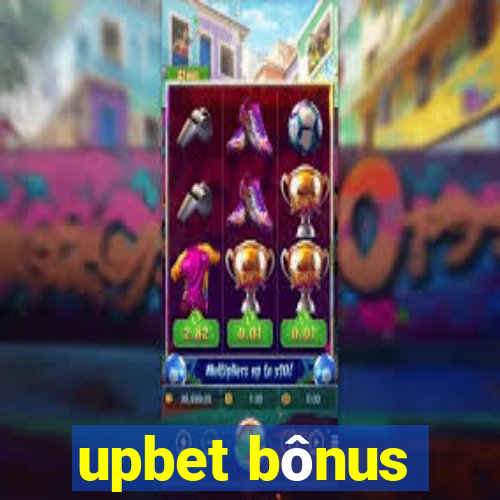 upbet bônus