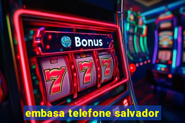 embasa telefone salvador