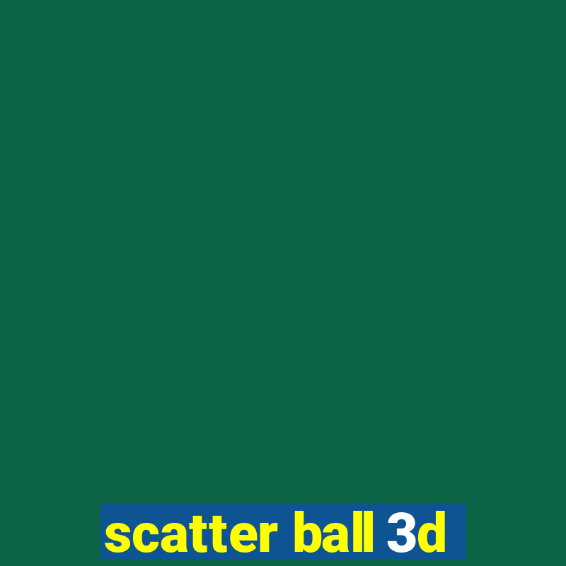 scatter ball 3d