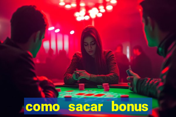 como sacar bonus vai de bet