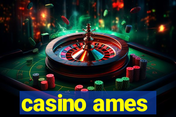 casino ames