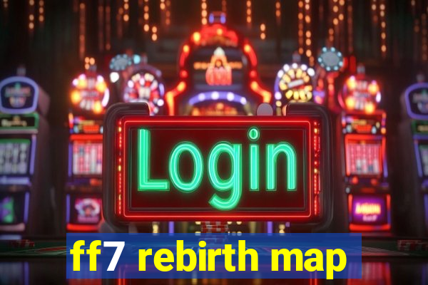 ff7 rebirth map