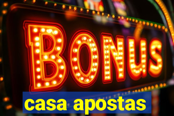 casa apostas