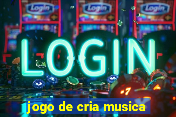 jogo de cria musica