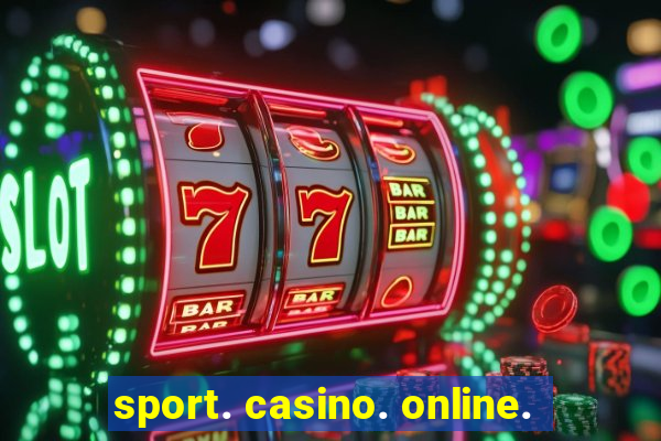 sport. casino. online.