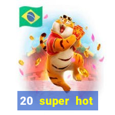 20 super hot casino game