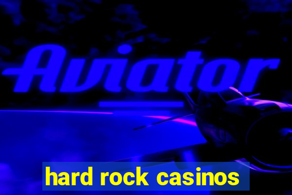 hard rock casinos