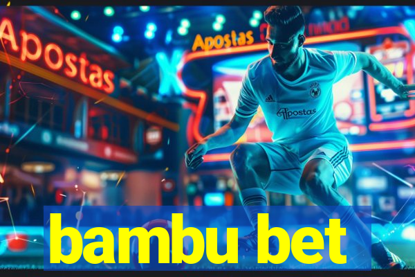 bambu bet