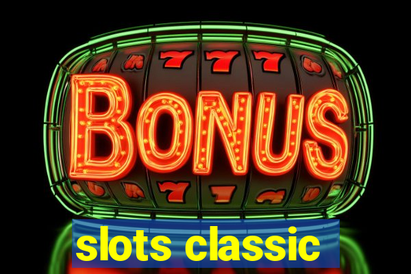 slots classic