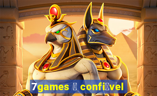 7games 茅 confi谩vel