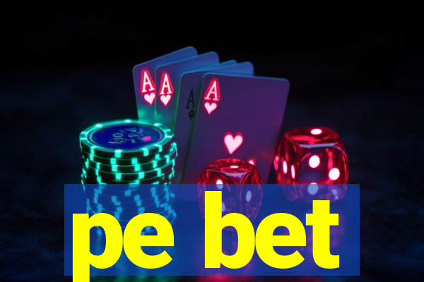 pe bet