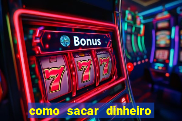 como sacar dinheiro no slots 777