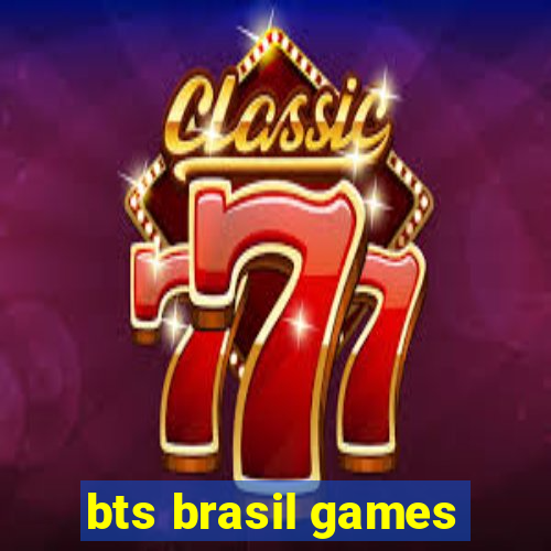 bts brasil games