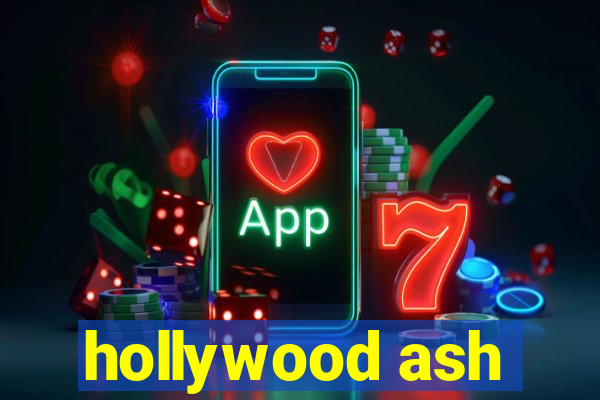 hollywood ash