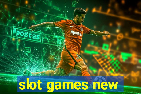 slot games new