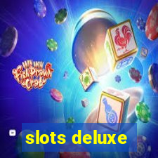 slots deluxe