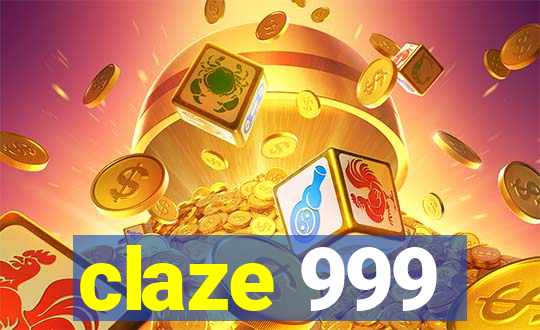 claze 999