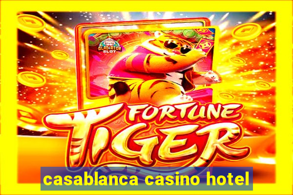 casablanca casino hotel